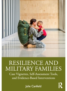 预订 Resilience and Military Families: Case Vignettes, Self-Assessment Tools, and Evidence-Based Interventions 复原力与