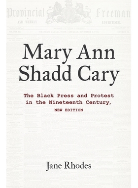 预订 Mary Ann Shadd Cary: The Black Press and Protest in the Nineteenth Century, New Edition 玛丽·安·沙德·卡里：十九