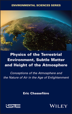 【预订】Physics Of The Terrestrial Environment, Subtle Matter And Height Of The Atmosphere - C 9781786307170