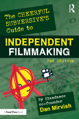 【预订】The Cheerful Subversive’s Guide to Independent Filmmaking