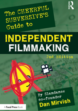 【预订】The Cheerful Subversive’s Guide to Independent Filmmaking