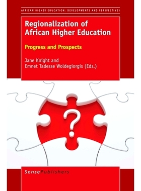 预订 Regionalization of African Higher Education: Progress and Prospects 非洲高等教育区域化：进展和前景: 9789463009553