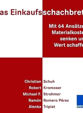 预订 Das Einkaufsschachbrett: Mit 64 Ansätzen Materialkosten senken und Wert schaffen 采购棋盘——64 种方法降低材料成本