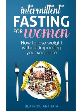 预订 Intermittent Fasting for Women: How to lose weight Without Impacting Your Social Life