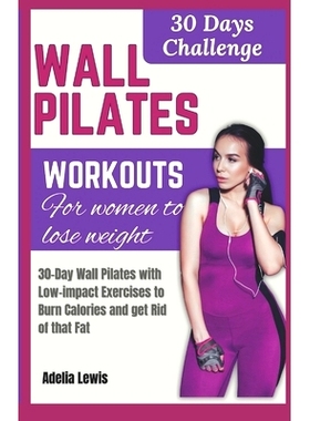 预订 Wall Pilates workouts for women to lose weight: 30-Day Wall Pilates with Low-impact Exercises to Burn Calories and