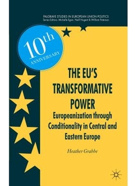 预订 The EU’s Transformative Power: Europeanization Through Conditionality in Central and Eastern Europe 欧盟的变革力量