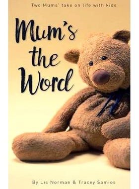 预订 Mum’s the Word: Two mums’ take on life with kids: 9780995397668