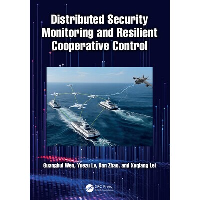 预订 Distributed Security Monitoring and Resilient Cooperative Control 分布式安全监控与弹性协同控制 9781041034599