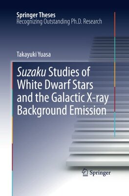 【预订】Suzaku Studies of White Dwarf Stars and the Galactic X-ray Background Emission