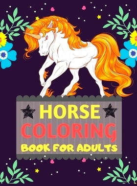 预订 Horse Coloring Book For Adults: Adorable coloring pages with Horses Perfect Horse Lover gift Horse Rider gift Prese