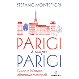 预订 Parigi e sempre Parigi : guida in 20 storie alla nuova metropoli: 9788828214878