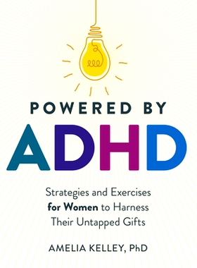 预订 Powered by ADHD: Strategies and Exercises for Women to Harness Their Untapped Gifts: 9780593690031