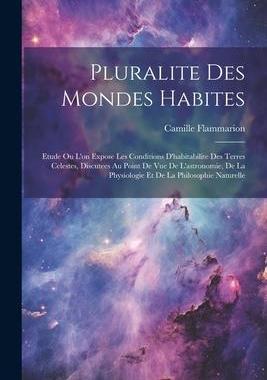 [预订]Pluralite Des Mondes Habites: Etude Ou L’on Expose Les Conditions D’habitabilite Des Terres Cele 9781021623669