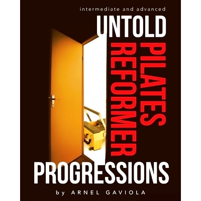 预订 Untold Pilates Reformer Progressions: Intermediate and Advanced: 9781067013806