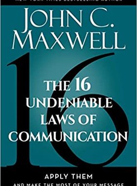 【预订】The 16 Undeniable Laws of Communication: Apply Them and Make the Mos 9798887100081