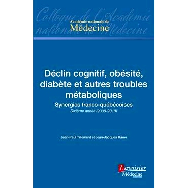 预订 Déclin cognitif, obésité, diabète et autres troubles métaboliques : synergies franco-québécoises : dixième
