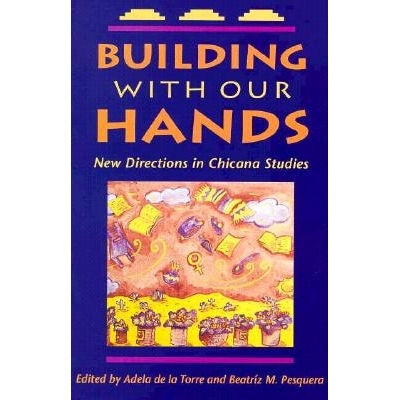 预订 Building with Our Hands: New Directions in Chicana Studies: 9780520070905