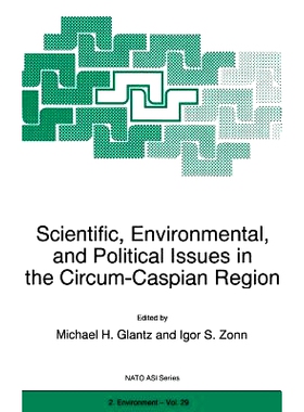 预订 Scientific, Environmental, and Political Issues in the Circum-Caspian Region: 9780792346265