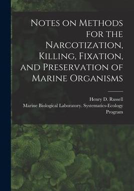 [预订]Notes on Methods for the Narcotization, Killing, Fixation, and Preservation of Marine Organisms 9781014333162