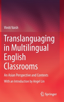 【预订】Translanguaging in Multilingual English Classrooms: An Asian Perspective and Contexts