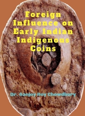预订 Foreign Influence on Early Indian Indigenous Coins: 9798899616860