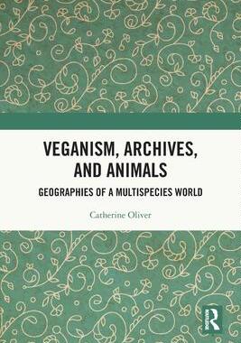 [预订]Veganism, Archives, and Animals 9780367692780