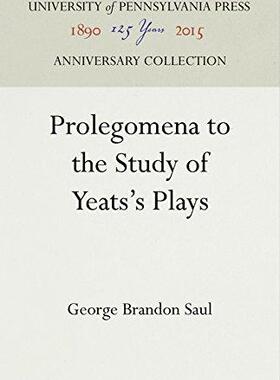[预订]Prolegomena to the Study of Yeats’s Plays 9781512806588