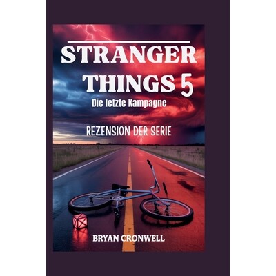 预订 Stranger Things 5 (2025) Serienrezension: Die finale Kampagne: Eine Analyse der Besetzung, Handlung, des erweiterte
