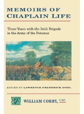 预订 Memoirs of Chaplain Life: 3 Years in the Irish Brigage with the Army of the Potomac: 9780823212514