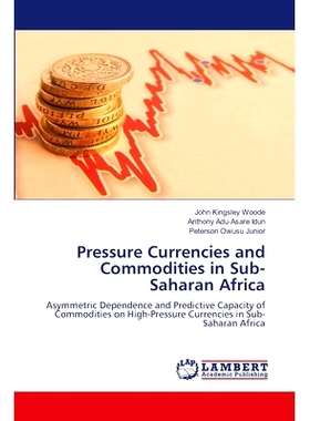 预订 Pressure Currencies and Commodities in Sub-Saharan Africa 压力撒哈拉以南非洲的货币和商品: 9786207461448