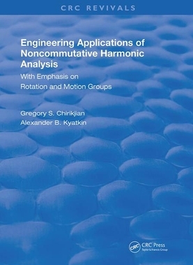【预订】Engineering Applications of Noncommutative Harmonic Analysis 9780367257187