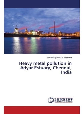 预订 Heavy Metal Pollution in Adyar Estuary, Chennai, India: 9783659432347