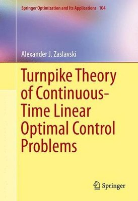 【预订】Turnpike Theory of Continuous-Time Linear Optimal Control Problems