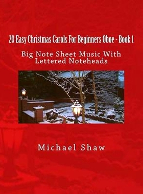预订 20 Easy Christmas Carols For Beginners Oboe - Book 1: Big Note Sheet Music With Lettered Noteheads: 9781537487908