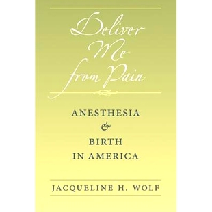 Birth Deliver Anesthesia 预订 麻醉和分娩 from 让我摆脱痛苦：美国 9781421405728 Pain America and