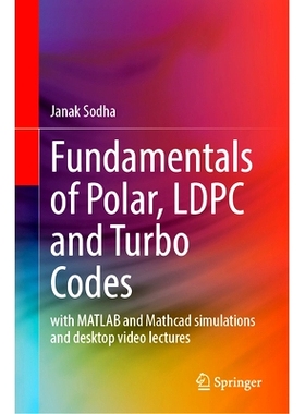 预订 Fundamentals of Polar, LDPC and Turbo Codes: with MATLAB and Mathcad simulations and desktop video lectures 极化码