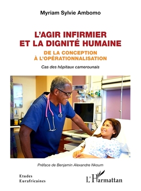 预订 L’agir infirmier et la dignité humaine : de la conception à l’opérationnalisation : cas des hôpitaux cameroun