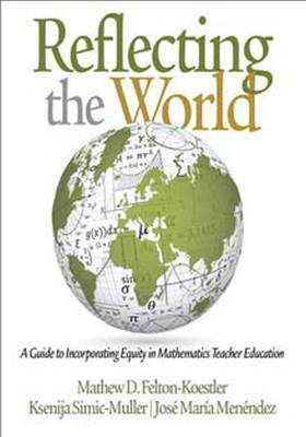 [预订]Reflecting the World: A Guide to Incorporating Equity in Mathematics Teacher Education 9781681237688