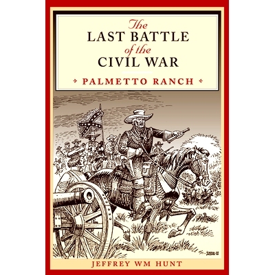 预订 The Last Battle of the Civil War: Palmetto Ranch: 9780292734616