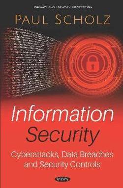[预订]Information Security: Cyberattacks, Data Breaches and Security Controls 9781536158809