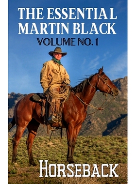 预订 The Essential Martin Black, Volume No. 1: Horseback: 9780960025923