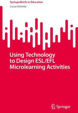 [预订]Using Technology to Design ESL/EFL Microlearning Activities 9789819927739