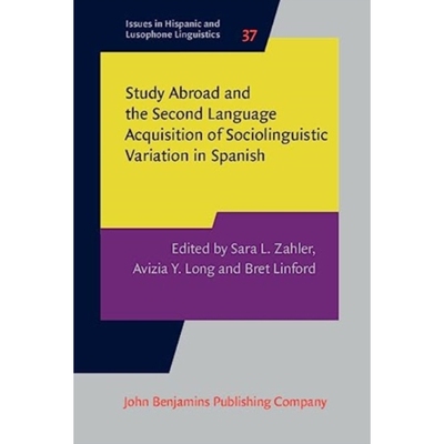 预订 Study Abroad and the Second Language Acquisition of Sociolinguistic Variation in Spanish. 留学与西班牙语社会语言变