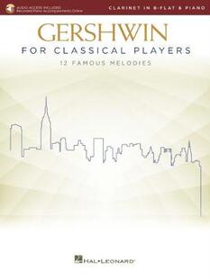 【预订】Gershwin for Classical Players: Clarinet and Piano Book with Recorded Piano Accompaniments Online: Clarine...