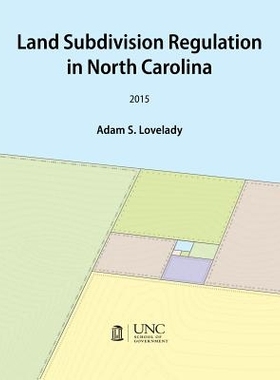 预订 Land Subdivision Regulation in North Carolina 北卡罗来纳州的土地细分法规: 9781560118411