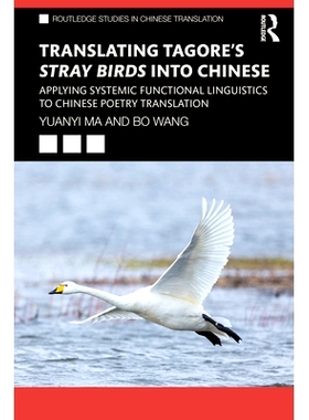 预订 Translating Tagore’s Stray Birds into Chinese - applying Systemic Functional Linguistics (SFL) to Chinese poetry t