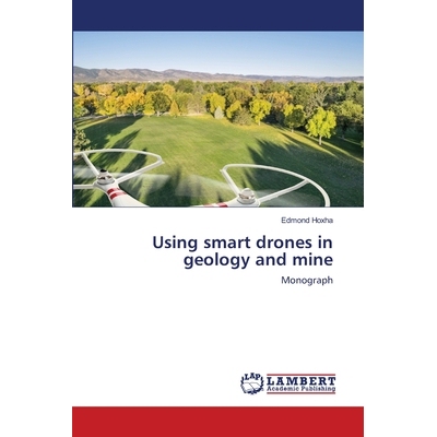 预订 Using smart drones in geology and mine: Monograph: 9786139818907