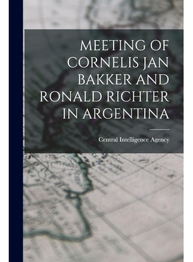 预订 Meeting of Cornelis Jan Bakker and Ronald Richter in Argentina: 9781013727306