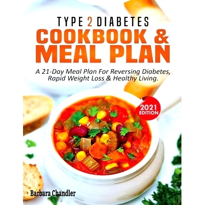 预订 Type 2 Diabetes Cookbook & Meal Plan: A 21-Day Meal Plan For Reversing Diabetes, Rapid Weight Loss & Healthy Living