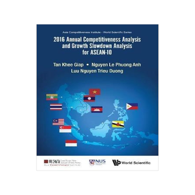 [预订]2016 Annual Competitiveness Analysis And Growth Slowdown Analysis For Asean-10 9789813226753